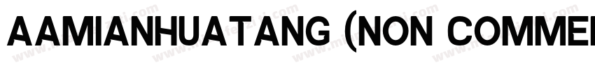 AaMianHuatang (Non Commercial Use)字体转换